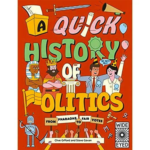 a quick history of politics from pharaohs to fair votes quick histories