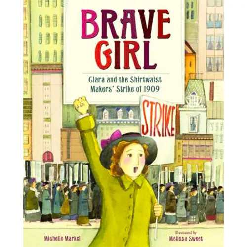 brave girl clara and the shirtwaist makers strike of 1909 2