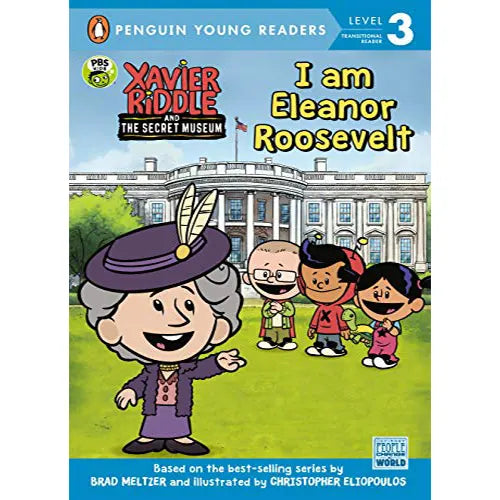 i am eleanor roosevelt xavier riddle and the secret museum penguin young readers level 3 2