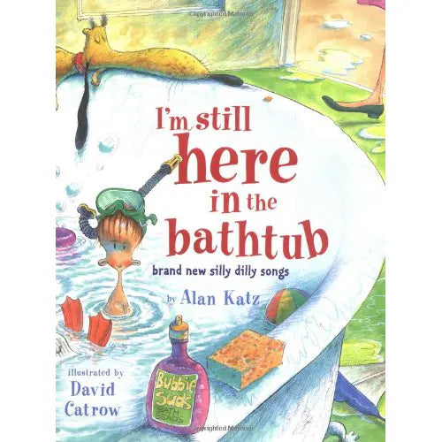 im still here in the bathtub brand new silly dilly songs 2